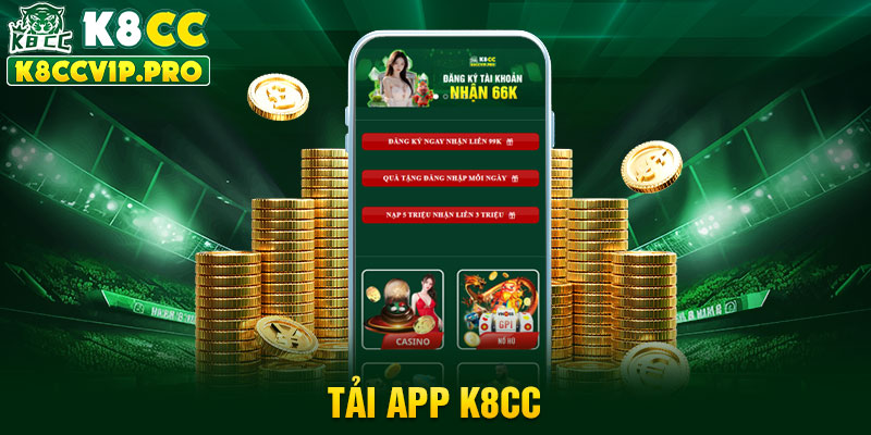 Ưu điểm của việc tải app K8CC